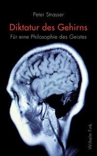 Cover: 9783770557585 | Diktatur des Gehirns | Für eine Philosophie des Geistes | Strasser