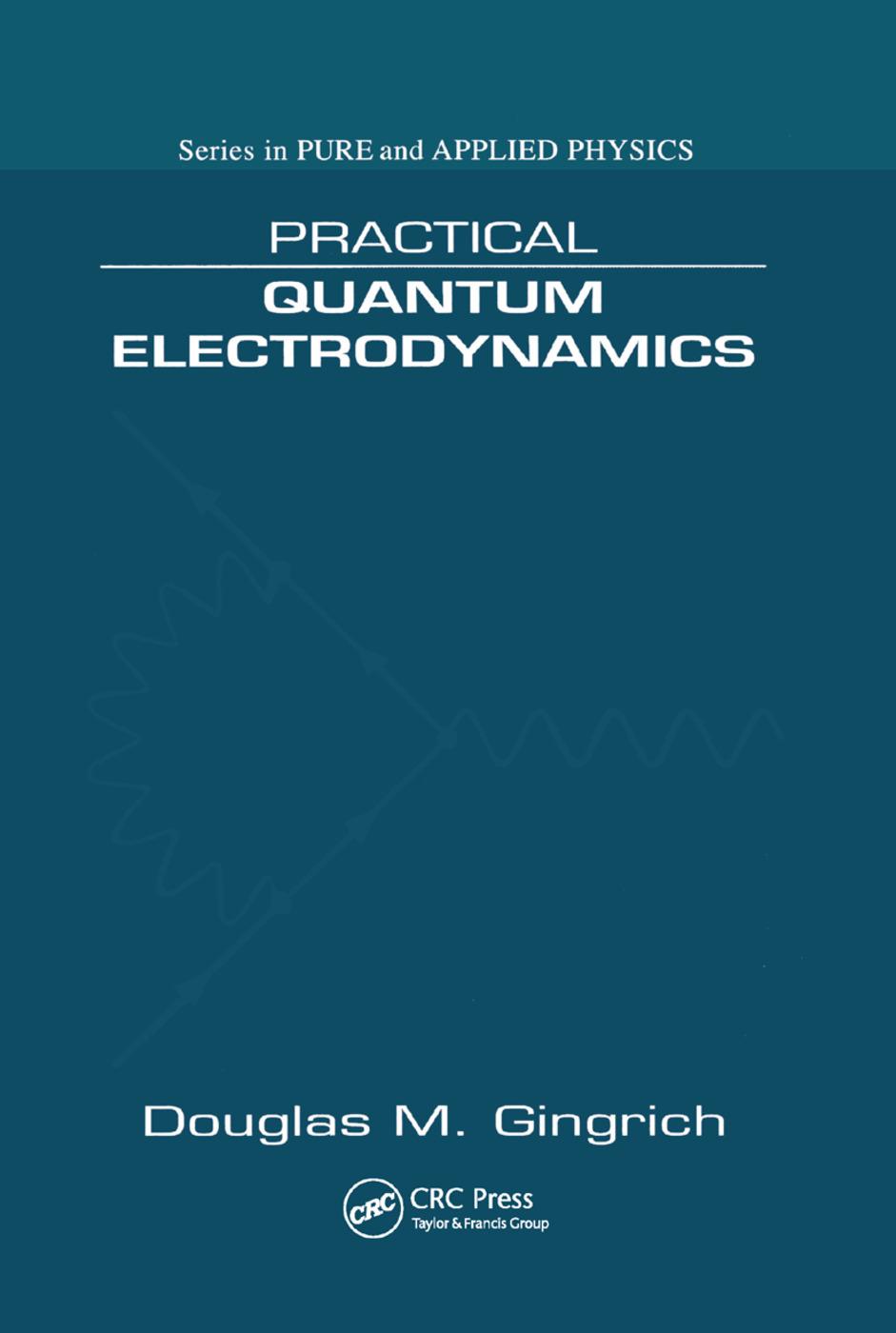 Cover: 9780367390884 | Practical Quantum Electrodynamics | Douglas M Gingrich | Taschenbuch