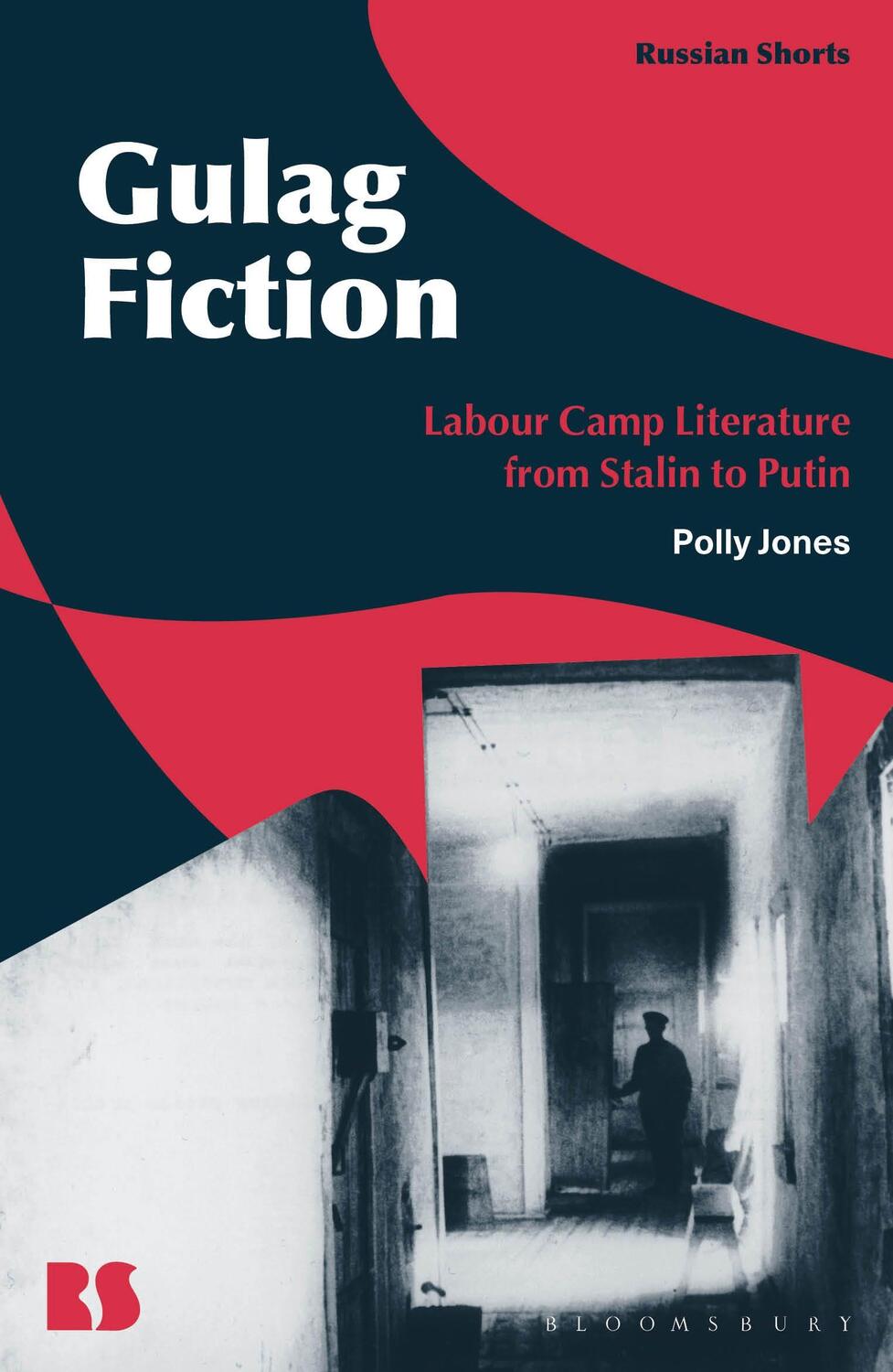 Cover: 9781350250383 | Gulag Fiction | Labour Camp Literature from Stalin to Putin | Jones