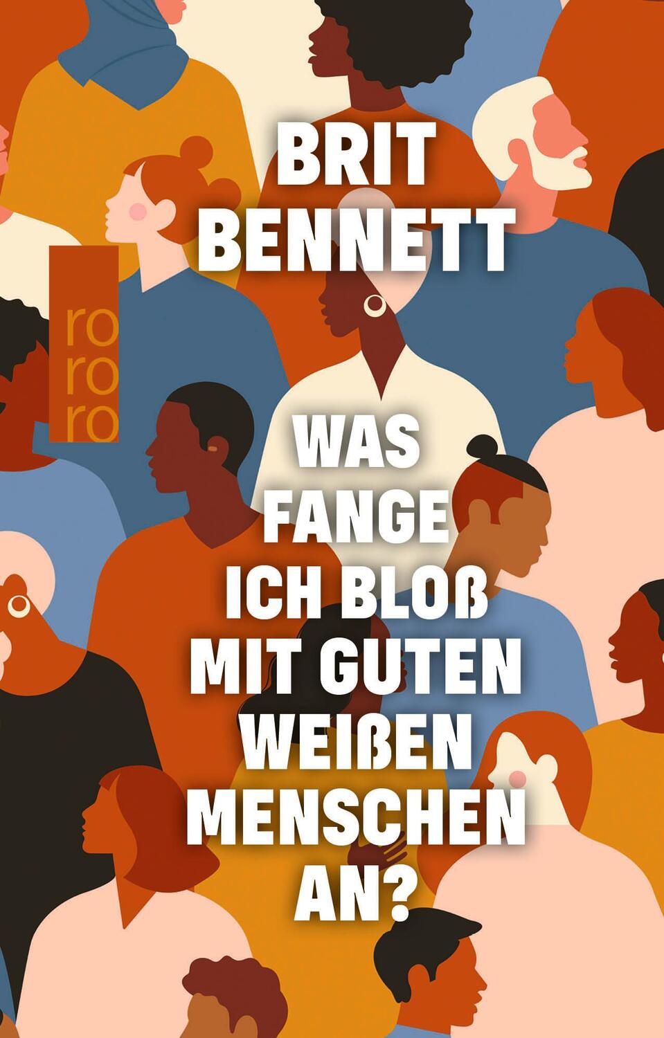 Cover: 9783499008412 | Was fange ich bloß mit guten weißen Menschen an? | Brit Bennett | Buch