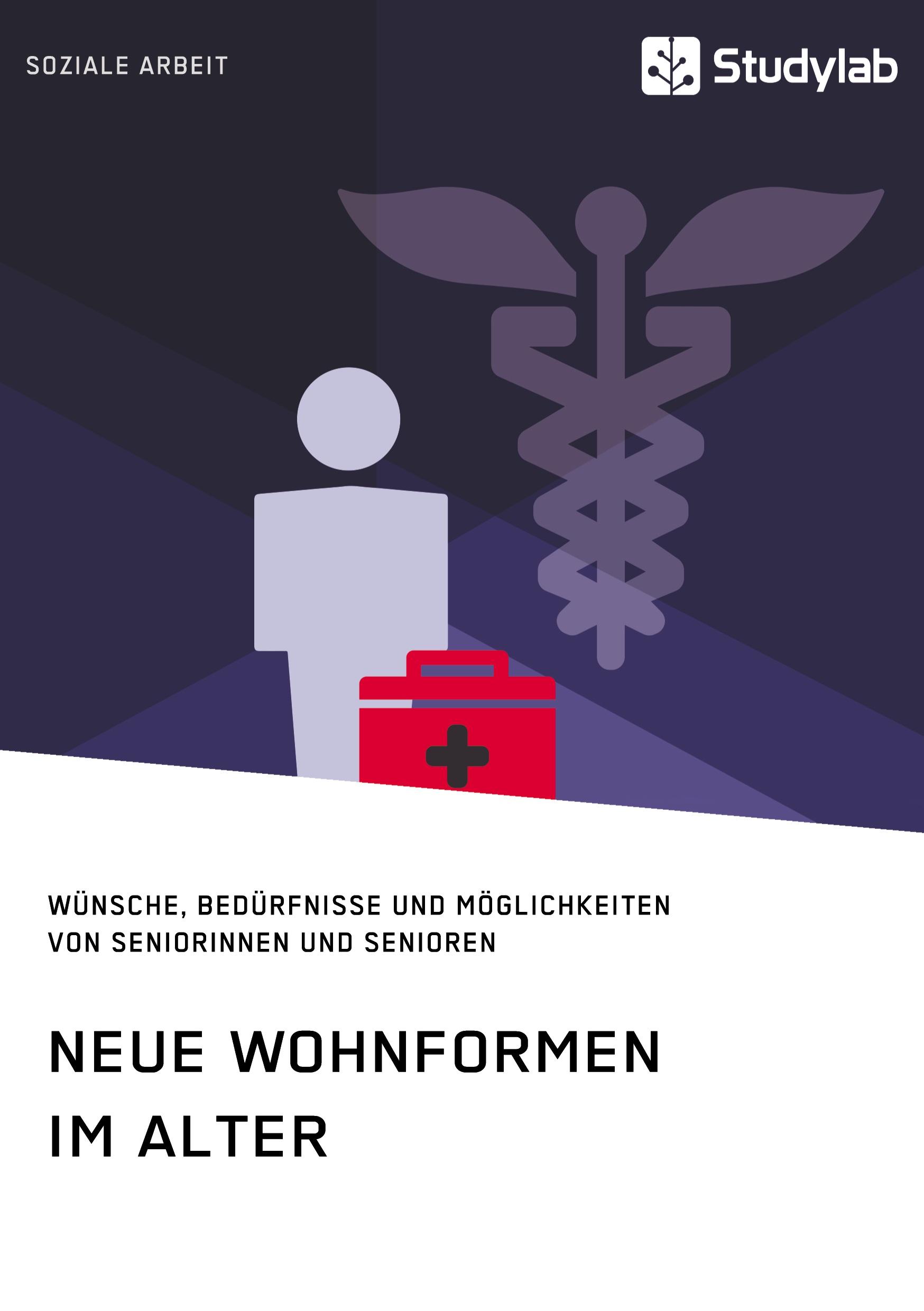 Cover: 9783960953951 | Neue Wohnformen im Alter. Wünsche, Bedürfnisse und Möglichkeiten...