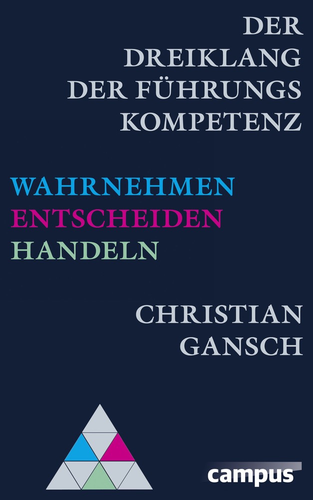 Cover: 9783593501598 | Der Dreiklang der Führungskompetenz | Christian Gansch | Buch | 195 S.