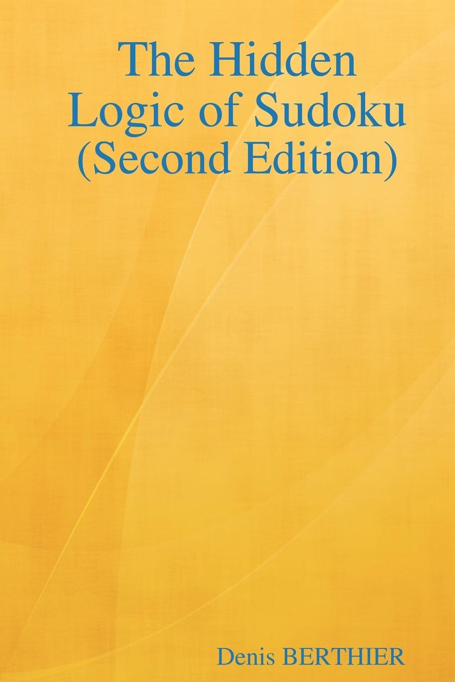 Cover: 9781847992147 | The Hidden Logic of Sudoku (Second Edition) | Denis Berthier | Buch