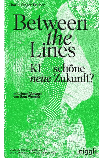 Cover: 9783721210453 | Between the Lines | KI-schöne neue Zukunft? | Charlie Singer-Fischer