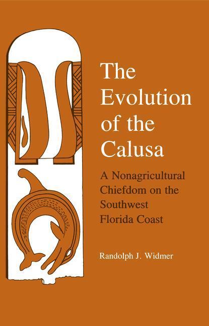 Cover: 9780817303587 | The Evolution of Calusa: A Nonagricultural Chiefdom of the...