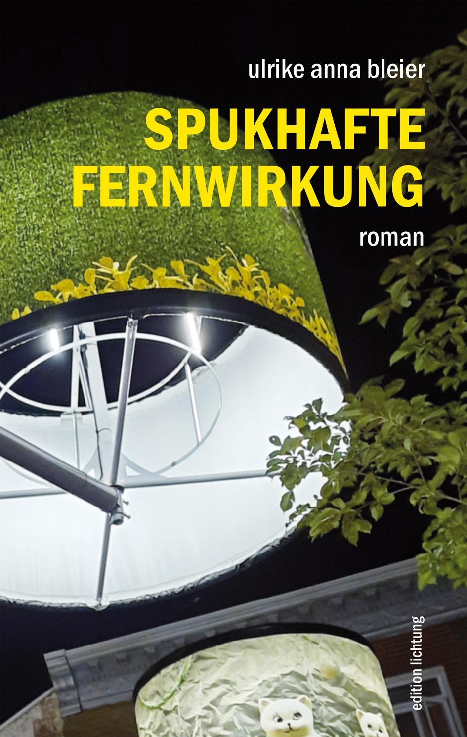 Cover: 9783941306523 | Spukhafte Fernwirkung | Roman | Ulrike Anna Bleier | Buch | 413 S.