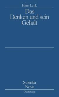 Cover: 9783486564723 | Das Denken und sein Gehalt | Hans Lenk | Buch | ISSN | 395 S. | 2001