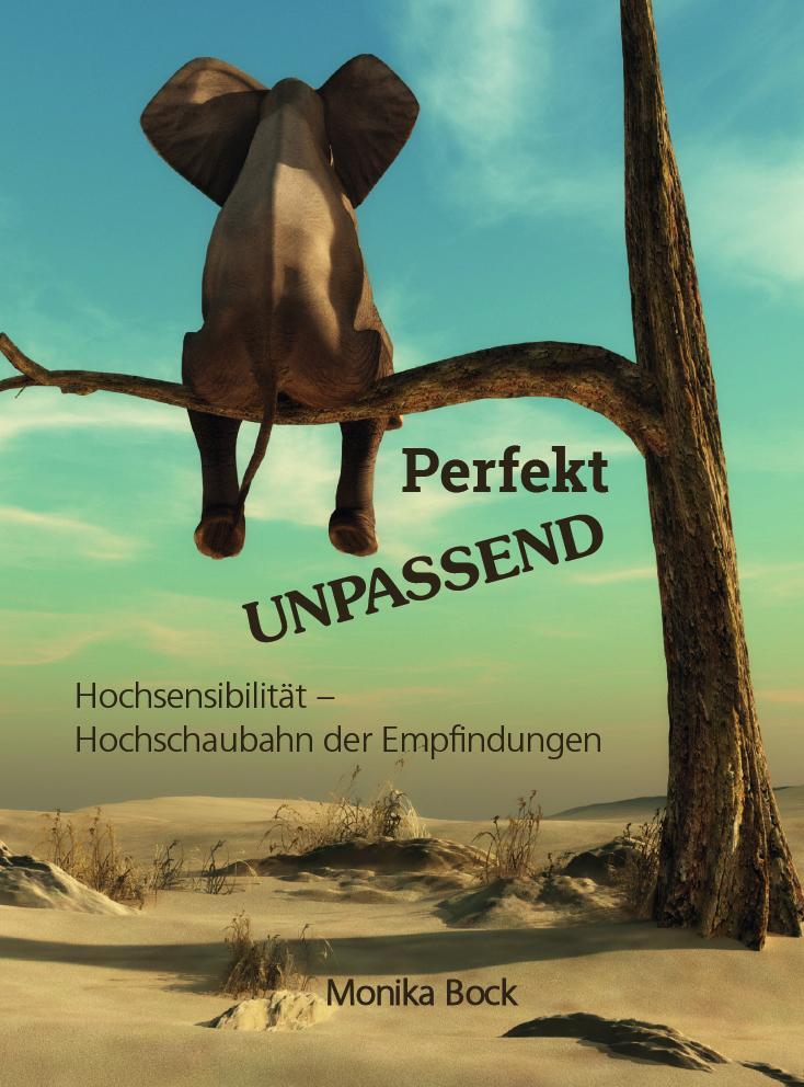 Cover: 9783991299974 | Perfekt UNPASSEND | Hochsensibilität - Hochschaubahn der Empfindungen