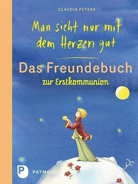 Cover: 9783843606929 | Man sieht nur mit dem Herzen gut - Das Freundebuch | Zur Erstkommunion