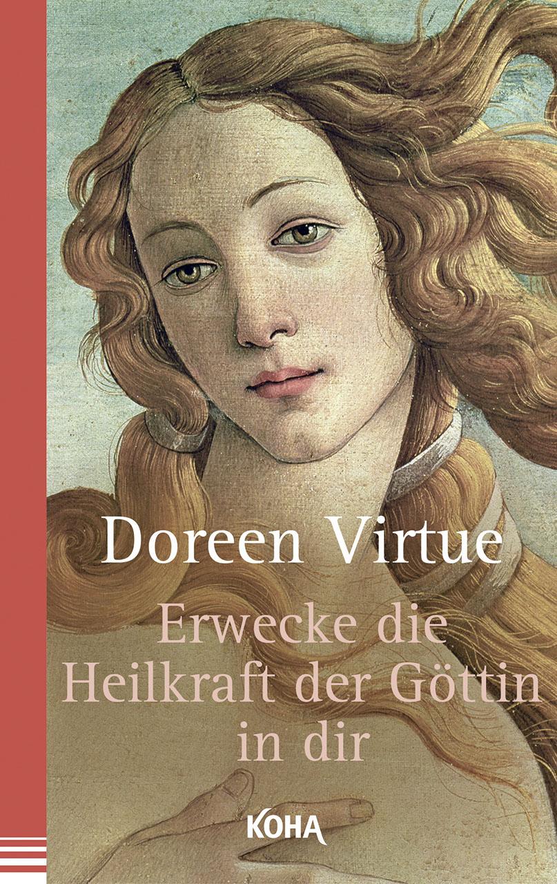 Cover: 9783867282802 | Erwecke die Heilkraft der Göttin in dir | Doreen Virtue | Taschenbuch