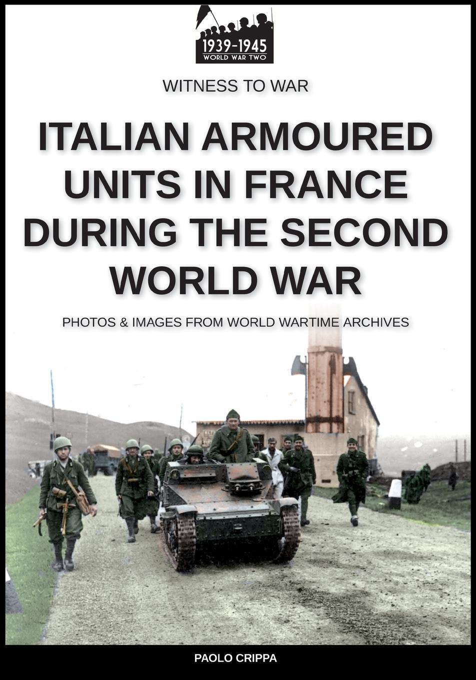 Cover: 9791255890928 | Italian armoured units in France during the second world war | Crippa