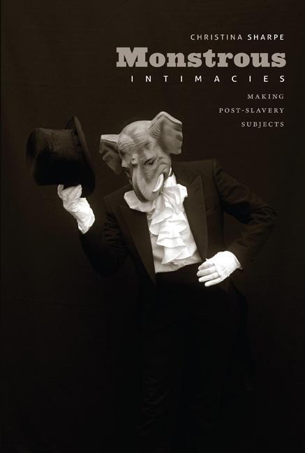 Cover: 9780822346098 | Monstrous Intimacies | Making Post-Slavery Subjects | Christina Sharpe