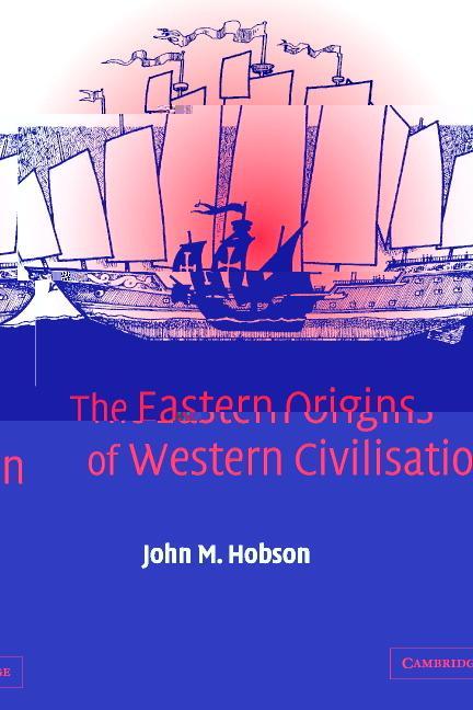 Cover: 9780521547246 | The Eastern Origins of Western Civilisation | John M. Hobson | Buch