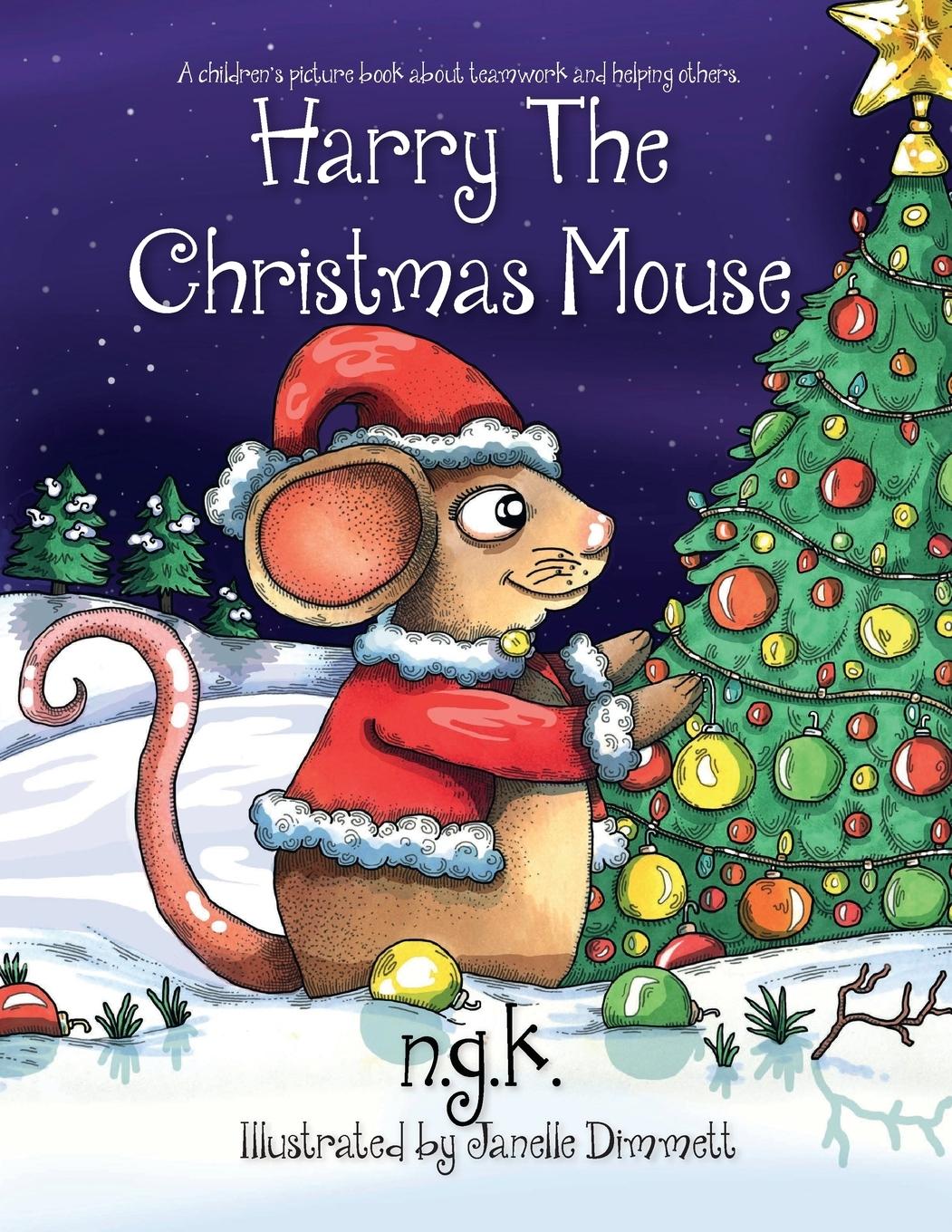 Cover: 9780993367021 | Harry The Christmas Mouse | N G K | Taschenbuch | Englisch | 2016