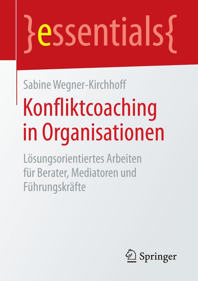 Cover: 9783658145064 | Konfliktcoaching in Organisationen | Sabine Wegner-Kirchhoff | Buch