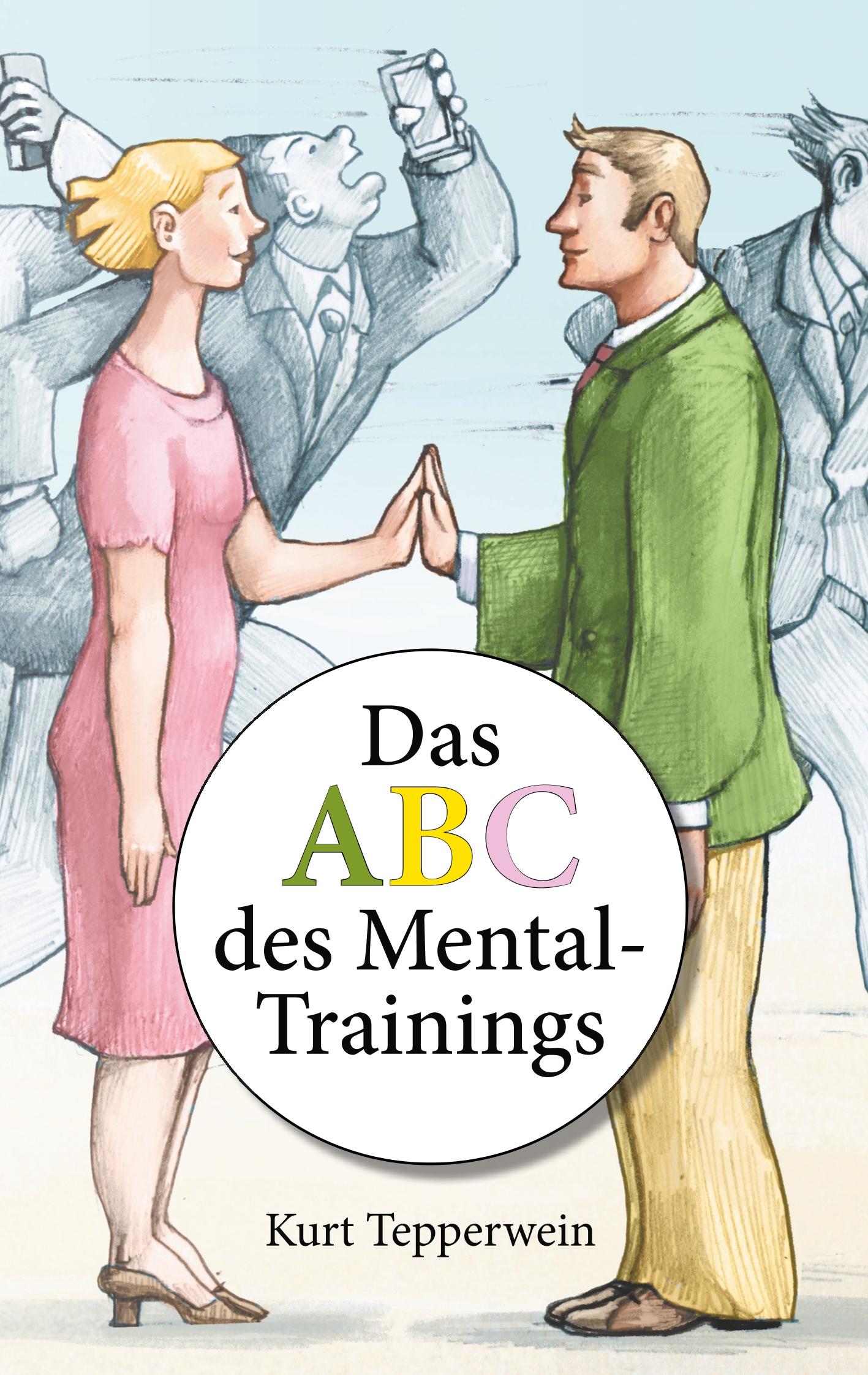 Cover: 9783751900126 | Das ABC des Mental-Trainings | Kurt Tepperwein | Taschenbuch | 114 S.