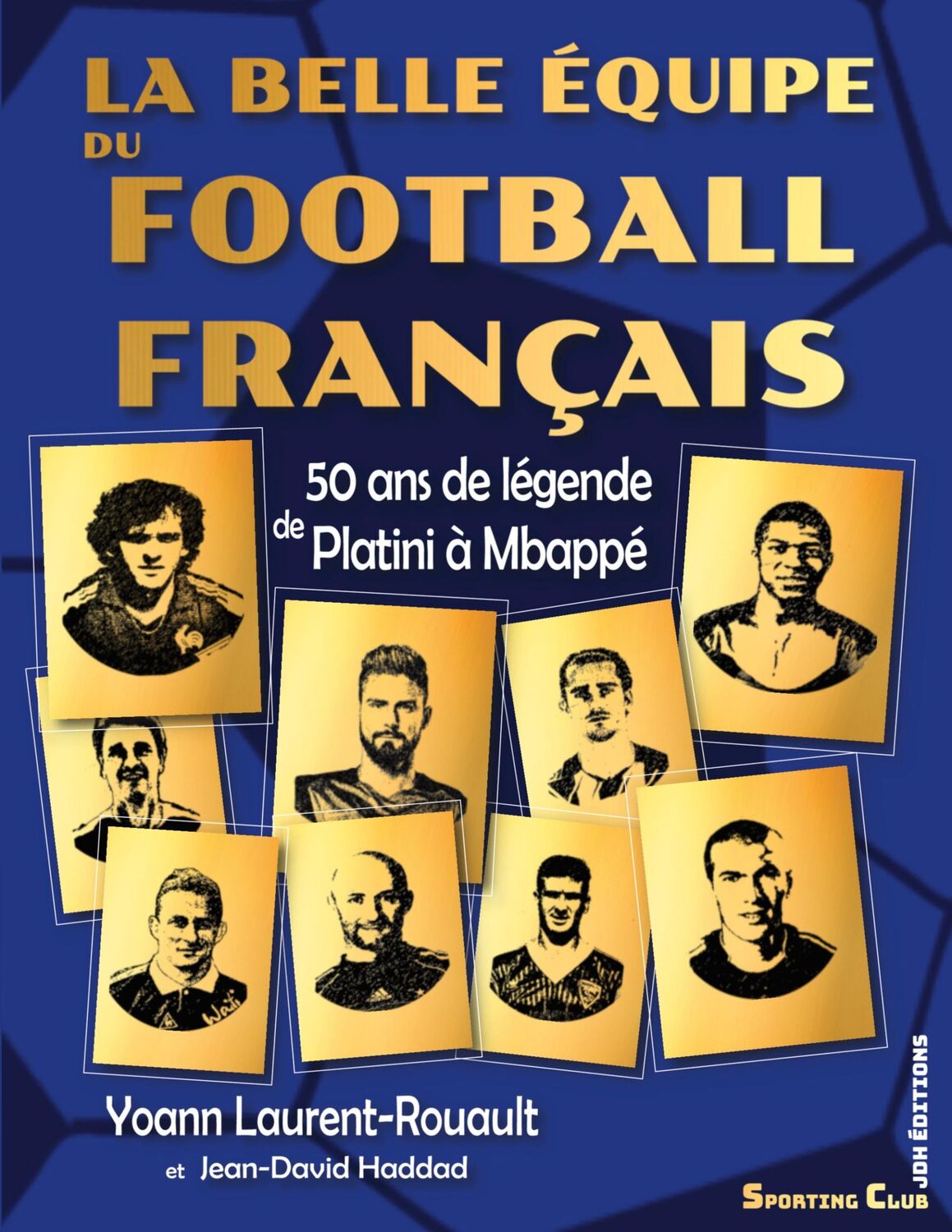 Cover: 9782381272979 | La belle équipe du football français | Yoann Laurent-Rouault (u. a.)