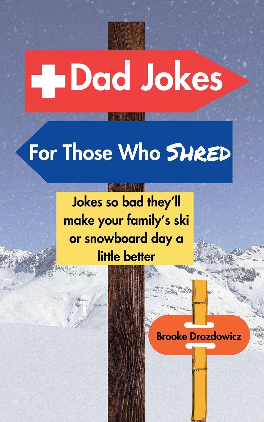 Cover: 9798218524708 | Dad Jokes for Those Who Shred | Brooke Drozdowicz | Taschenbuch | 2024