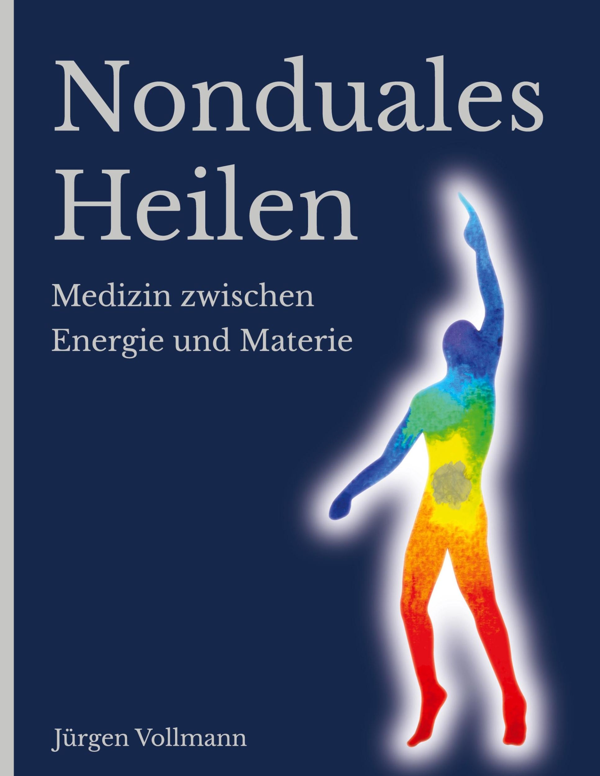 Cover: 9783347421134 | Nonduales Heilen | Medizin zwischen Energie und Materie | Vollmann