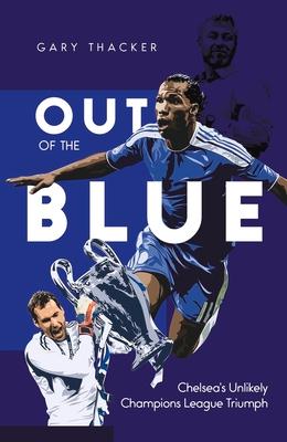 Cover: 9781801500814 | Out of the Blue | Chelsea's Unlikely Champions League Triumph | Buch