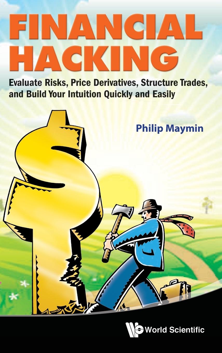 Cover: 9789814322553 | FINANCIAL HACKING | PRICE DERIVATIVES | Philip Maymin | Buch | 2012