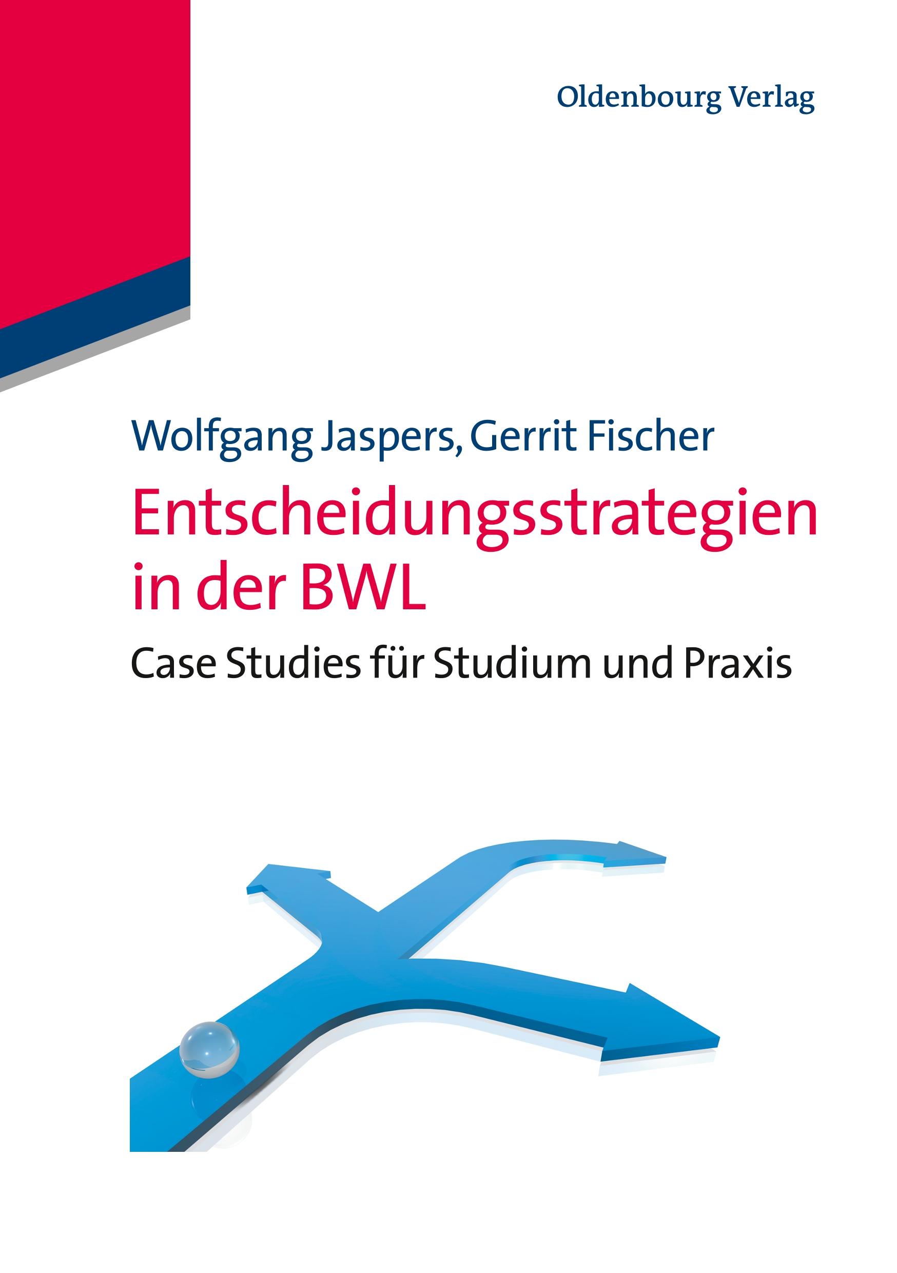 Cover: 9783486704495 | Entscheidungsstrategien in der BWL | Gerrit Fischer (u. a.) | Buch