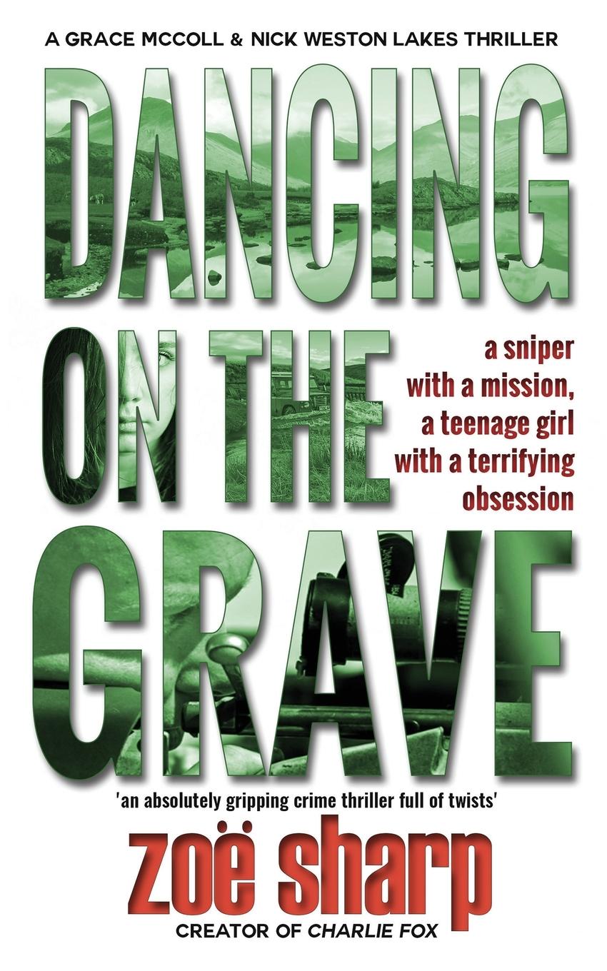 Cover: 9781909344662 | DANCING ON THE GRAVE | Zoe Sharp | Taschenbuch | Lakes crime thriller