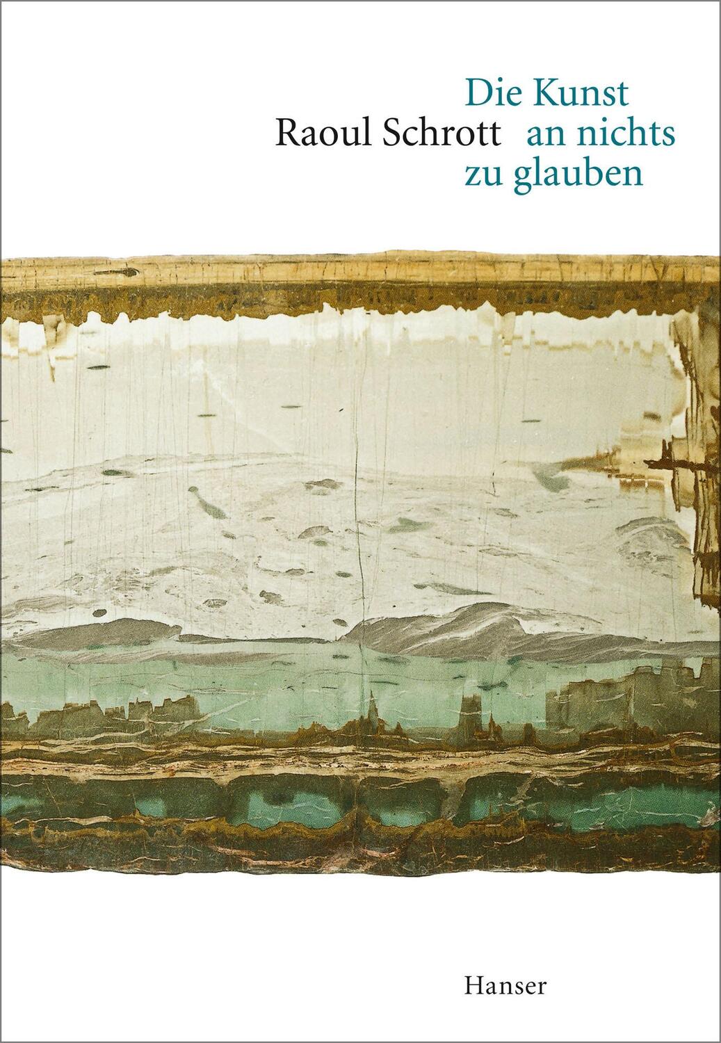 Cover: 9783446249653 | Die Kunst an nichts zu glauben | Raoul Schrott | Buch | 165 S. | 2015