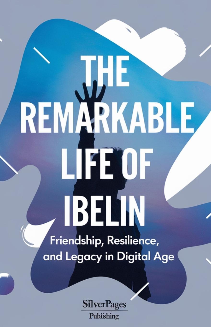 Cover: 9798330523740 | The Remarkable Life of Ibelin | SilverPages Publishing | Taschenbuch