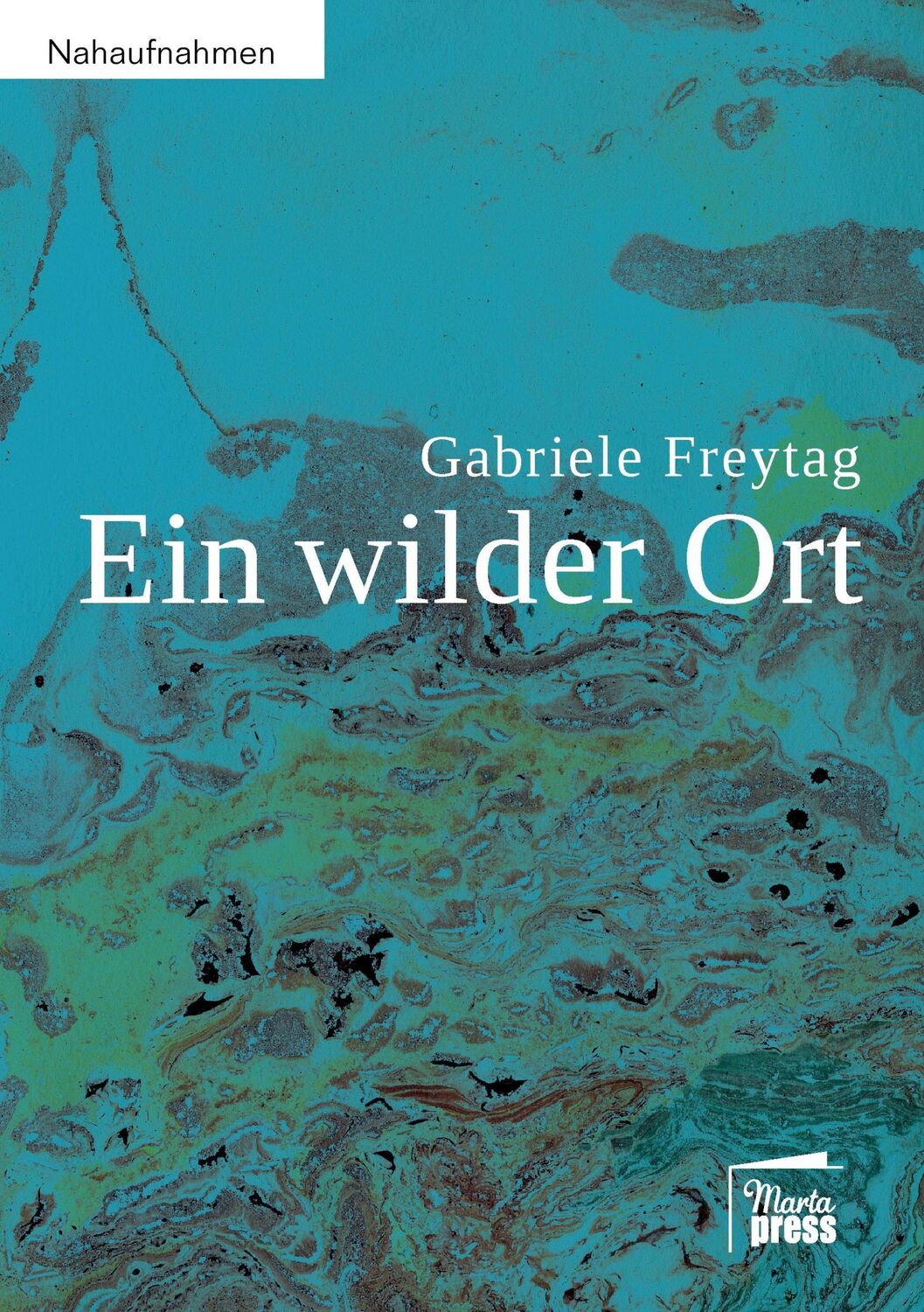 Cover: 9783944442587 | Ein wilder Ort | Gabriele Freytag | Taschenbuch | Paperback | 240 S.