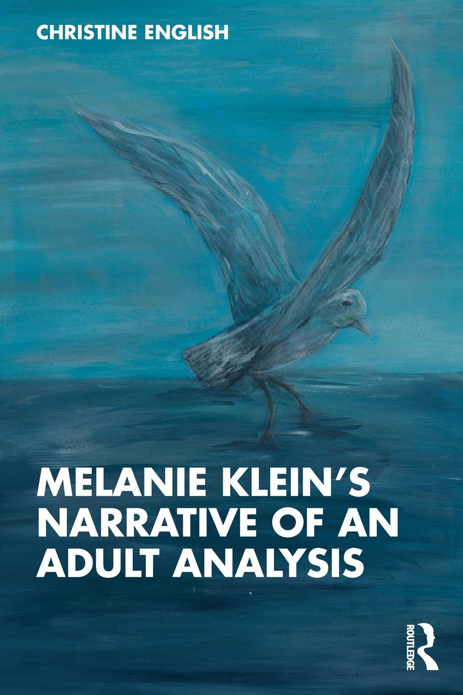 Cover: 9781032446875 | Melanie Klein's Narrative of an Adult Analysis | Christine English