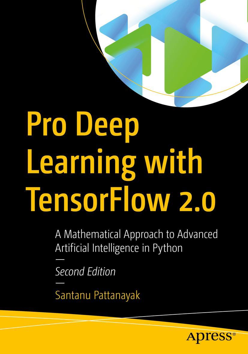 Cover: 9781484289303 | Pro Deep Learning with TensorFlow 2.0 | Santanu Pattanayak | Buch | xx