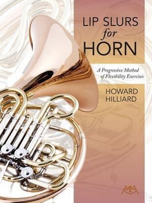 Cover: 9781574631081 | Lip Slurs for Horn | A Progressive Method of Flexibility Exercises