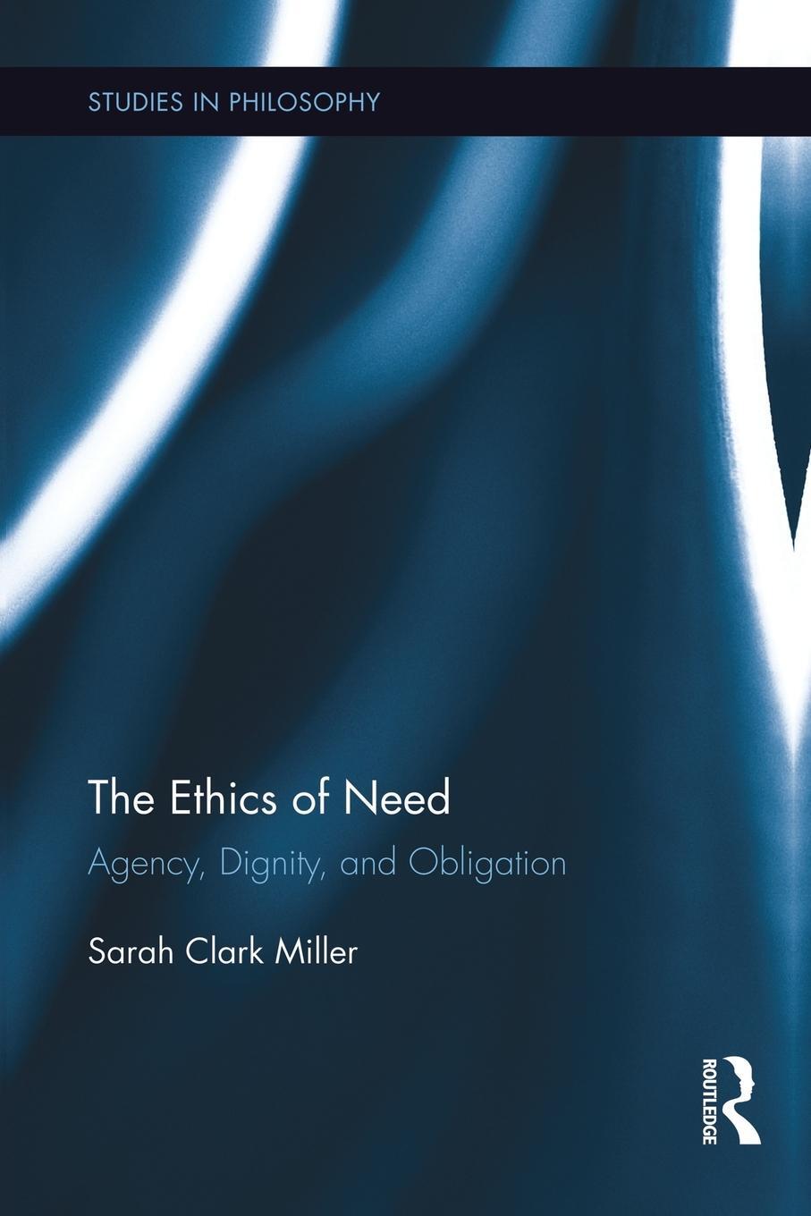 Cover: 9780415754422 | The Ethics of Need | Agency, Dignity, and Obligation | Miller | Buch