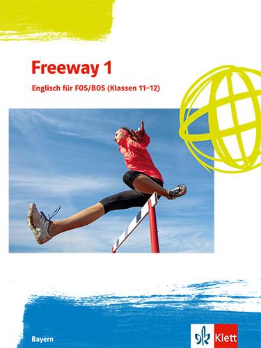 Cover: 9783128001586 | Freeway 1. Englisch für FOS/BOS (Klassen 11/12). Ausgabe Bayern | Buch