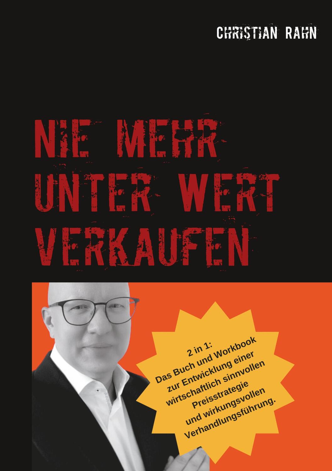 Cover: 9783751920476 | Nie mehr unter Wert verkaufen | Christian Rahn | Taschenbuch