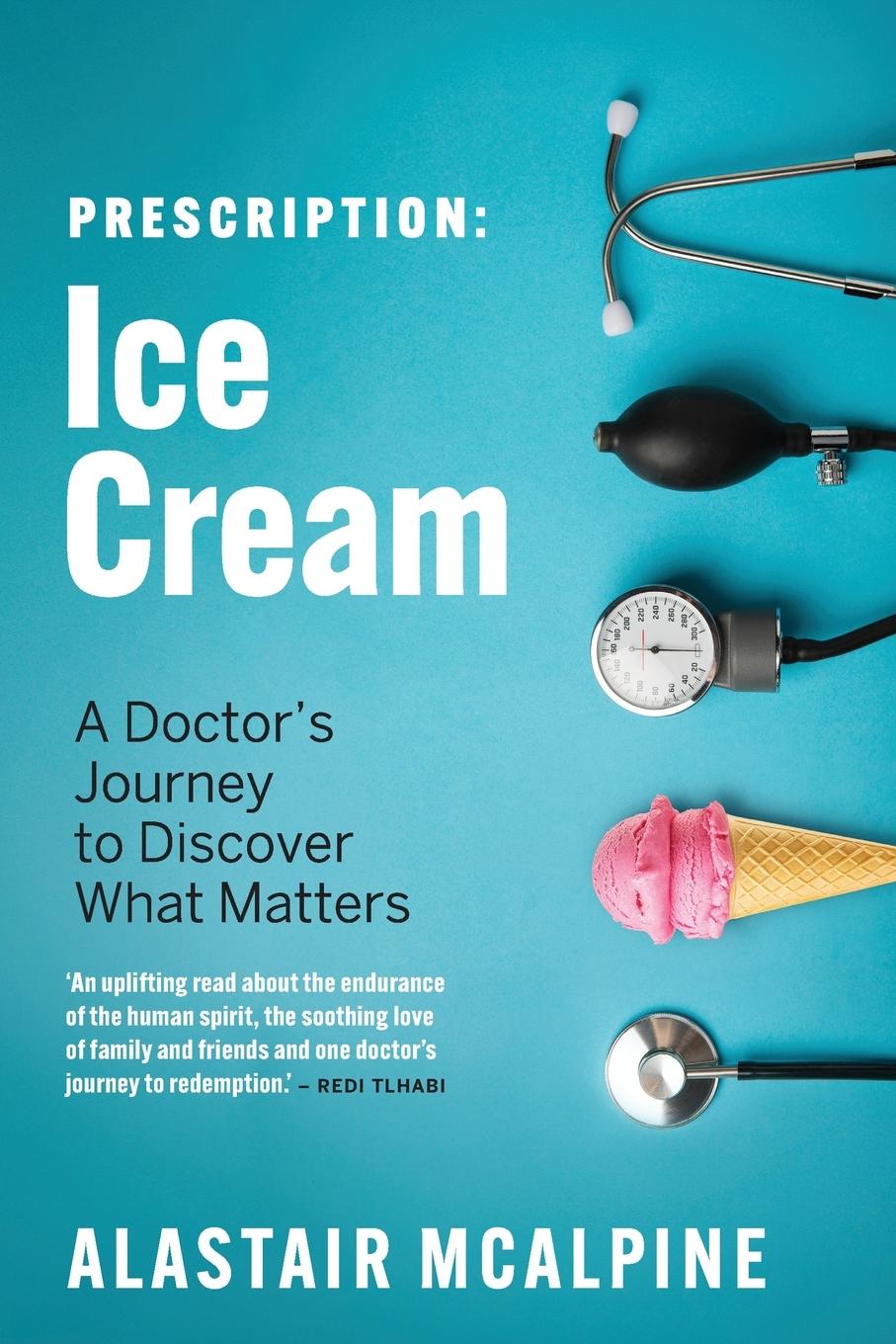 Cover: 9781770108042 | Prescription | Ice Cream: A Doctor's Journey to Discover What Matters