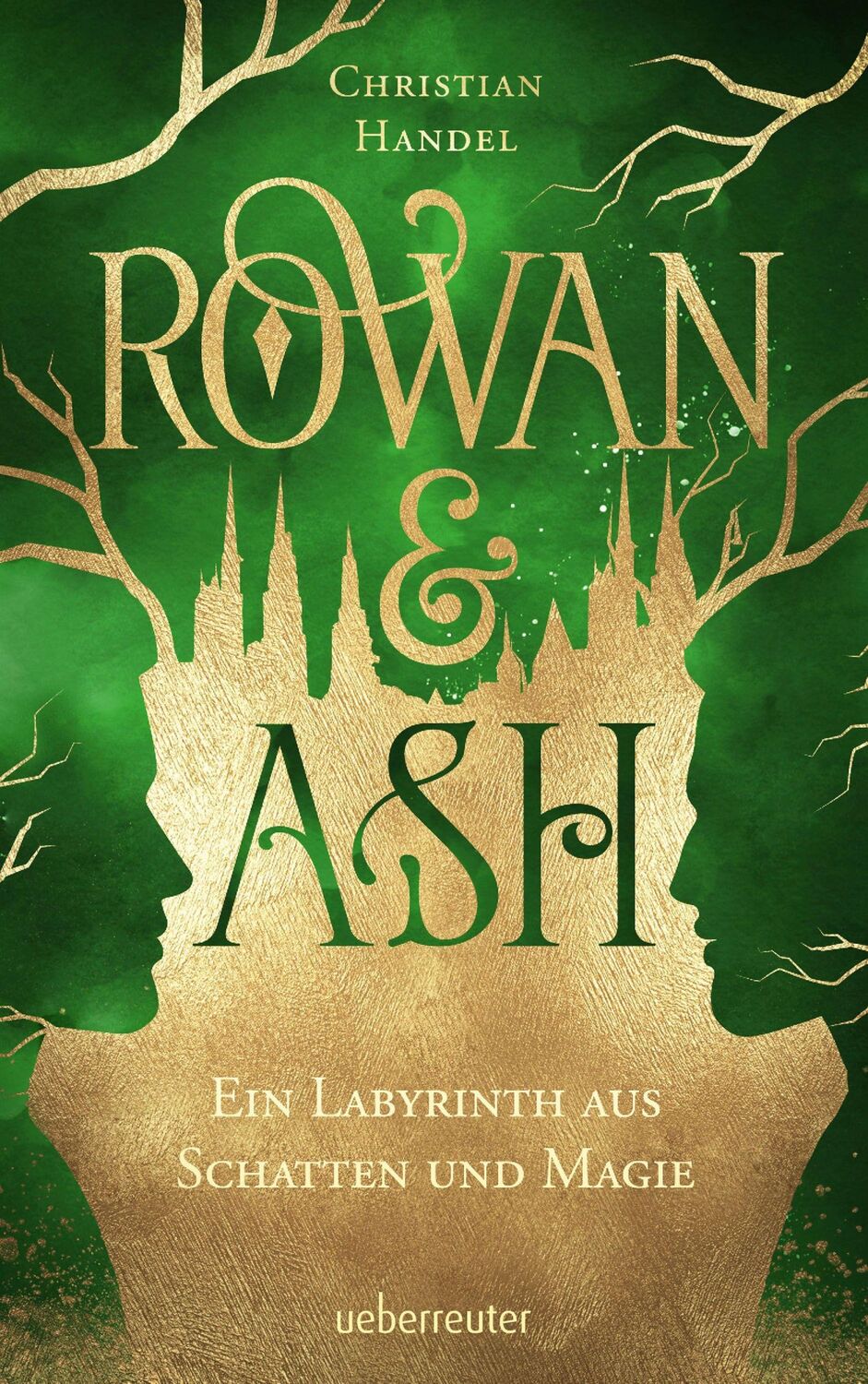 Cover: 9783764171056 | Rowan &amp; Ash | Ein Labyrinth aus Schatten und Magie | Christian Handel