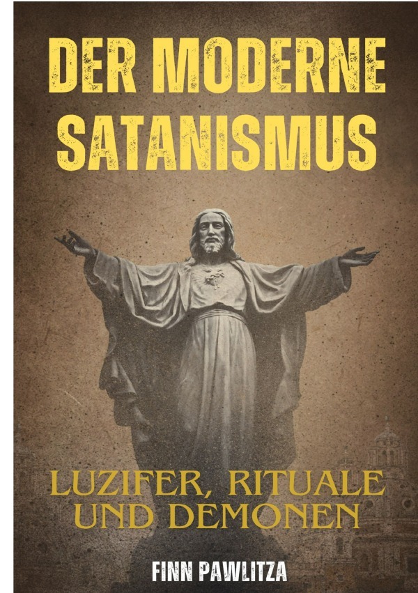 Cover: 9783818780357 | Der moderne Satanismus | Luzifer, Rituale und Demonen. DE | Pawlitza