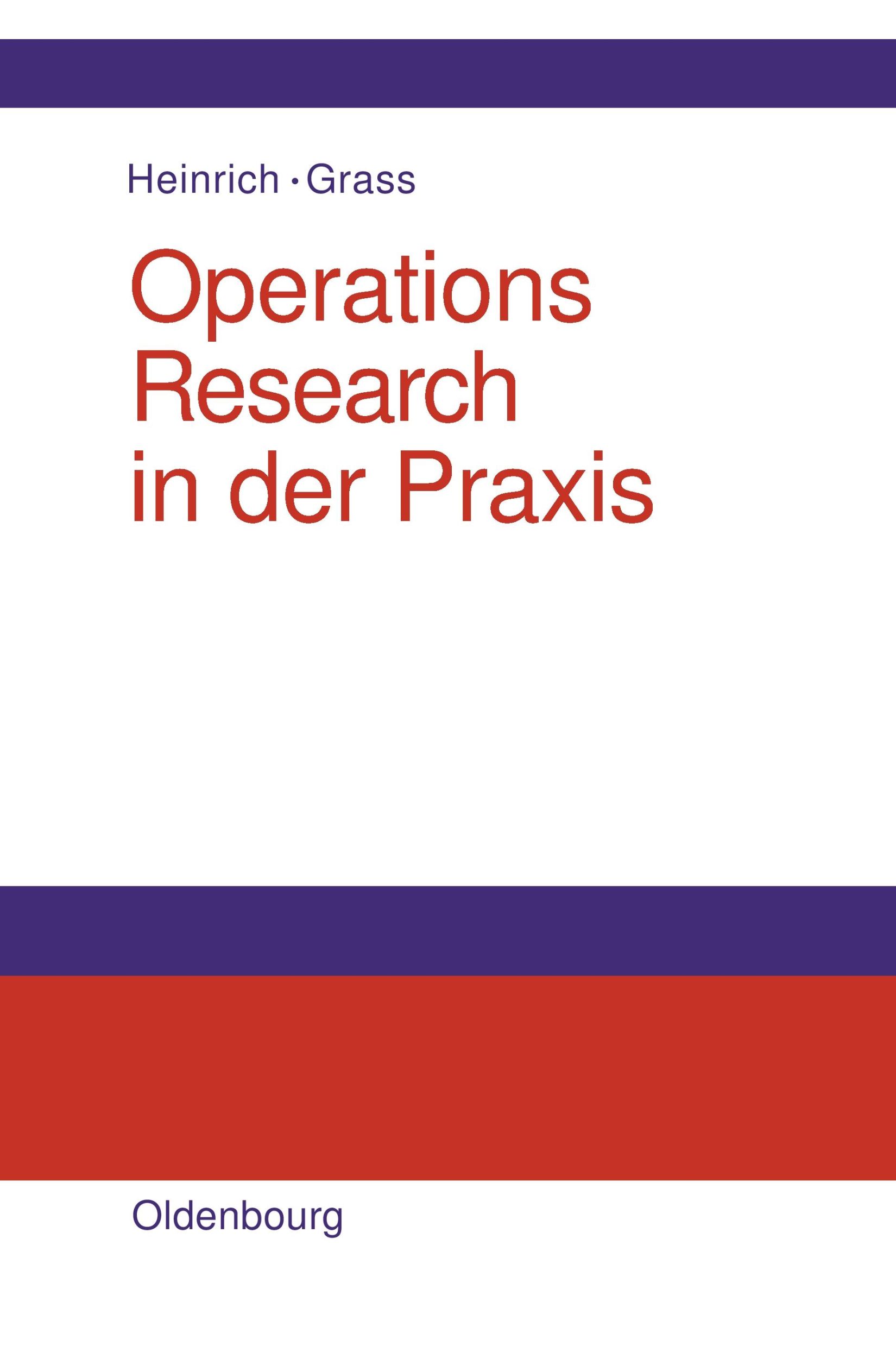 Cover: 9783486580327 | Operations Research in der Praxis | Jürgen Grass (u. a.) | Buch | X