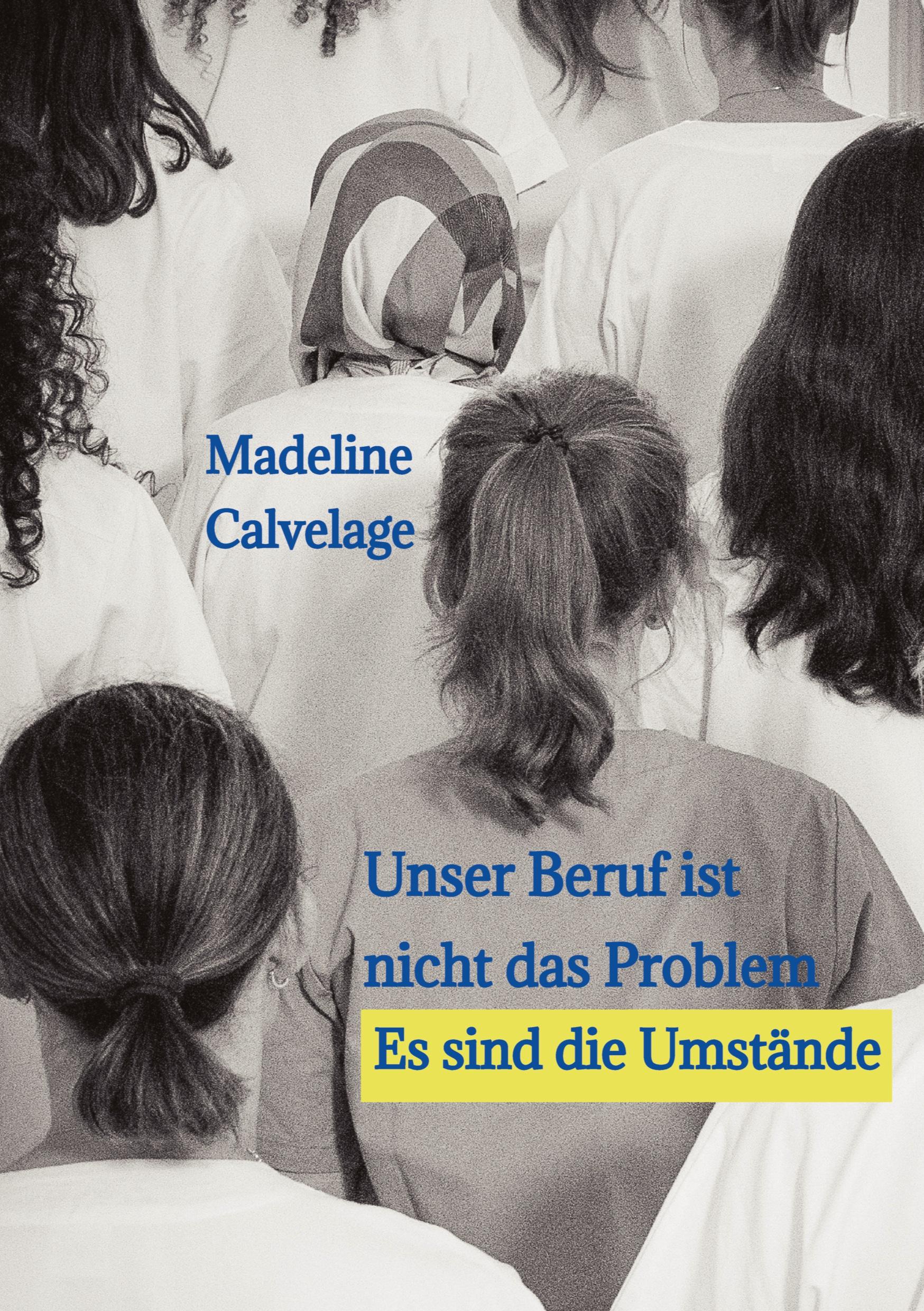 Cover: 9783384509314 | Unser Beruf ist nicht das Problem. Es sind die Umstände | Calvelage