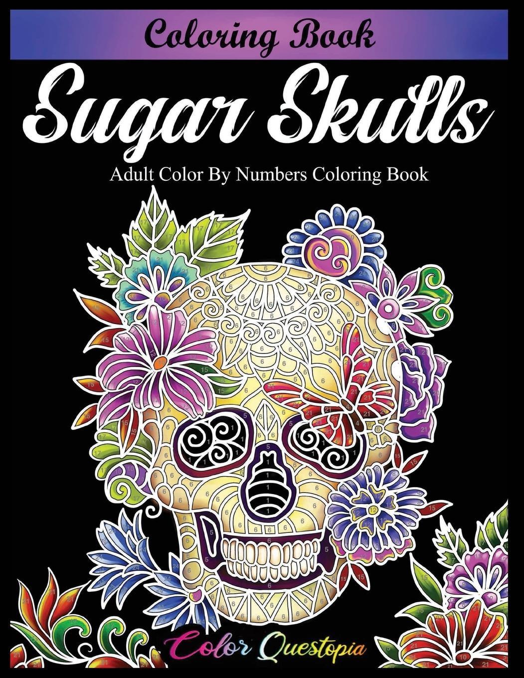 Cover: 9781954883086 | Sugar Skulls Coloring Book - Adult Color by Numbers Coloring Book