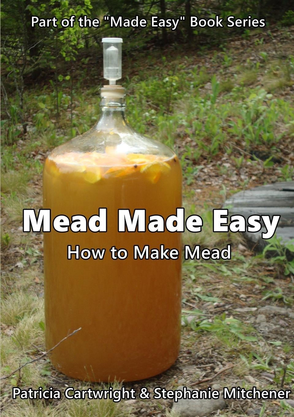 Cover: 9781387914517 | Mead Made Easy | Patricia Cartwright Stephanie Mitchener | Taschenbuch