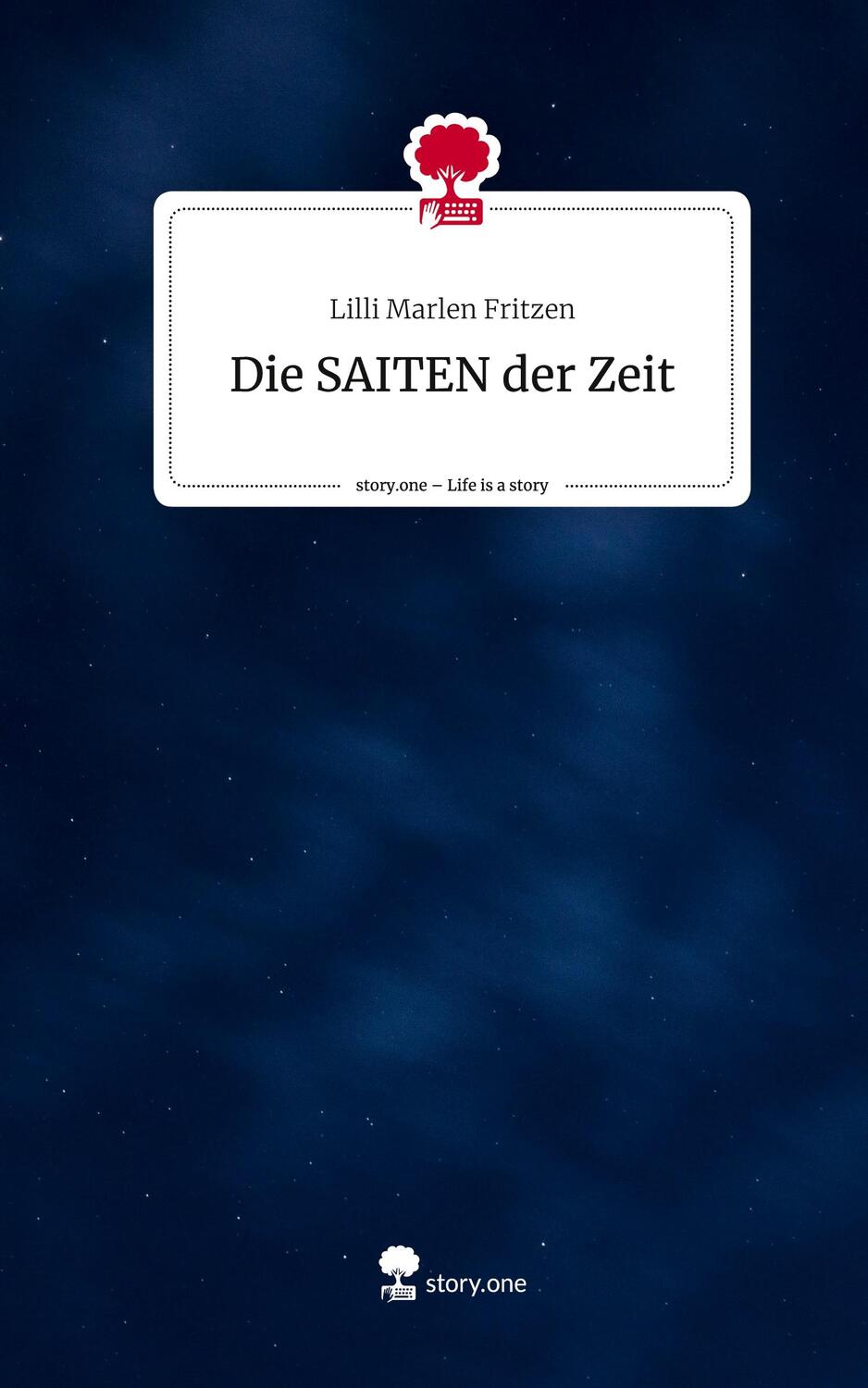 Cover: 9783711560278 | Die SAITEN der Zeit. Life is a Story - story.one | Fritzen | Buch