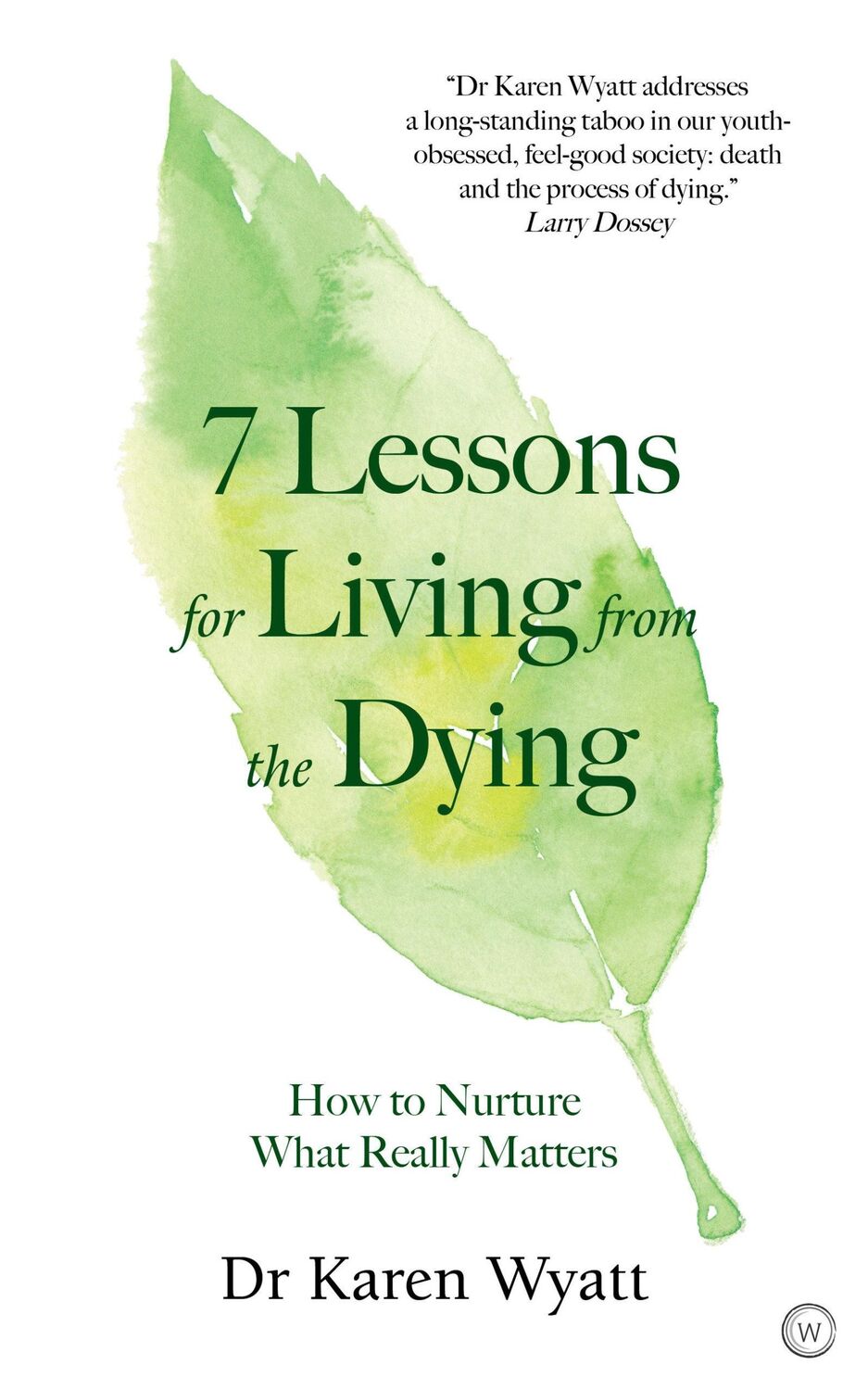 Cover: 9781786783110 | 7 Lessons on Living from the Dying | Karen Wyatt | Taschenbuch | 2020