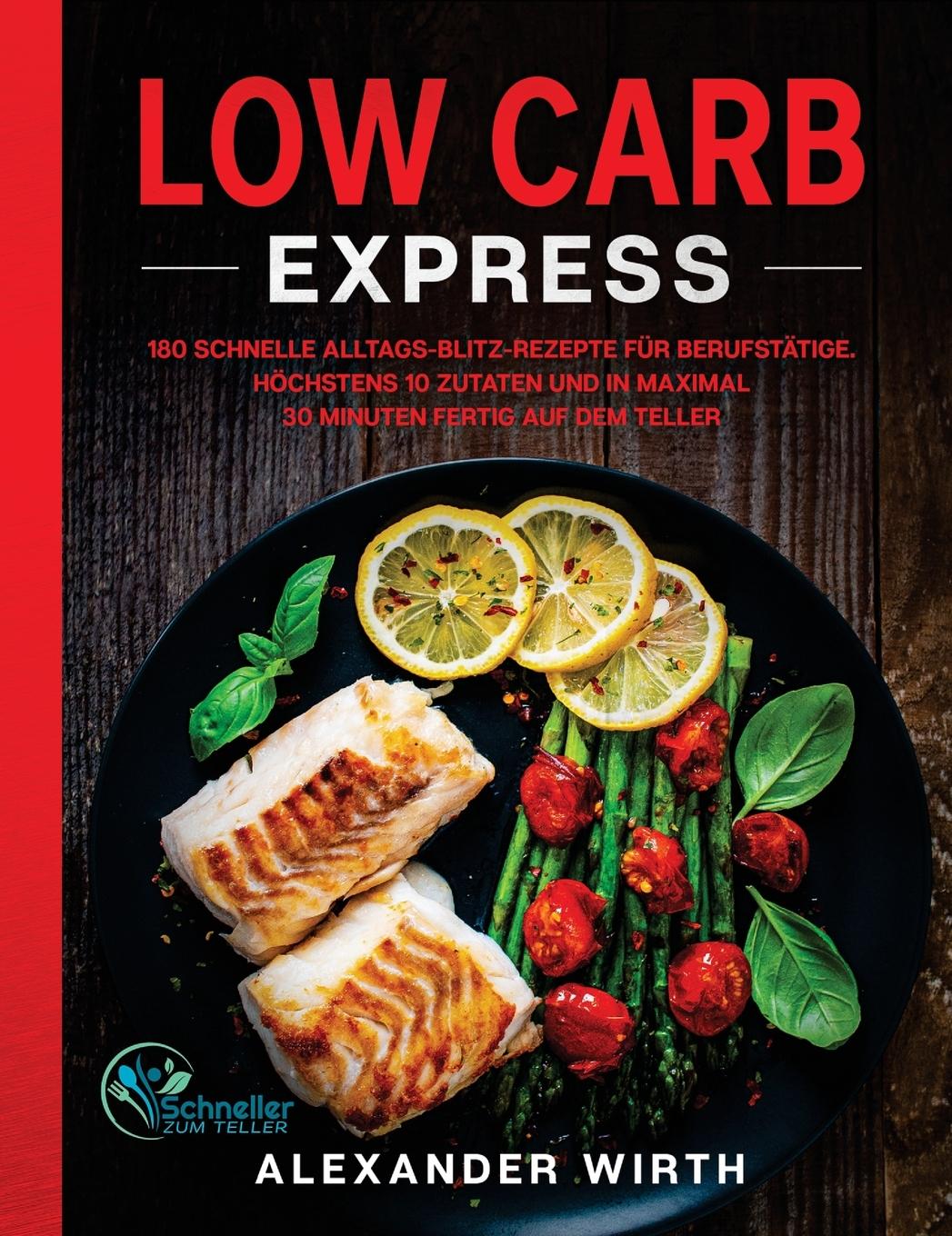 Cover: 9781647801762 | Low Carb Express | Alexander Wirth | Buch | 2020 | EAN 9781647801762