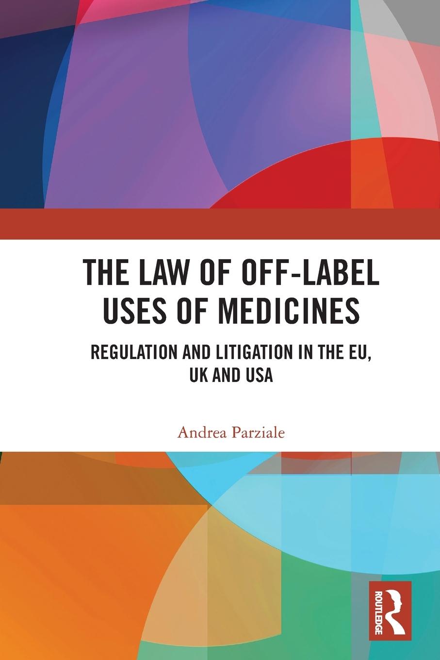 Cover: 9781032079004 | The Law of Off-label Uses of Medicines | Andrea Parziale | Taschenbuch