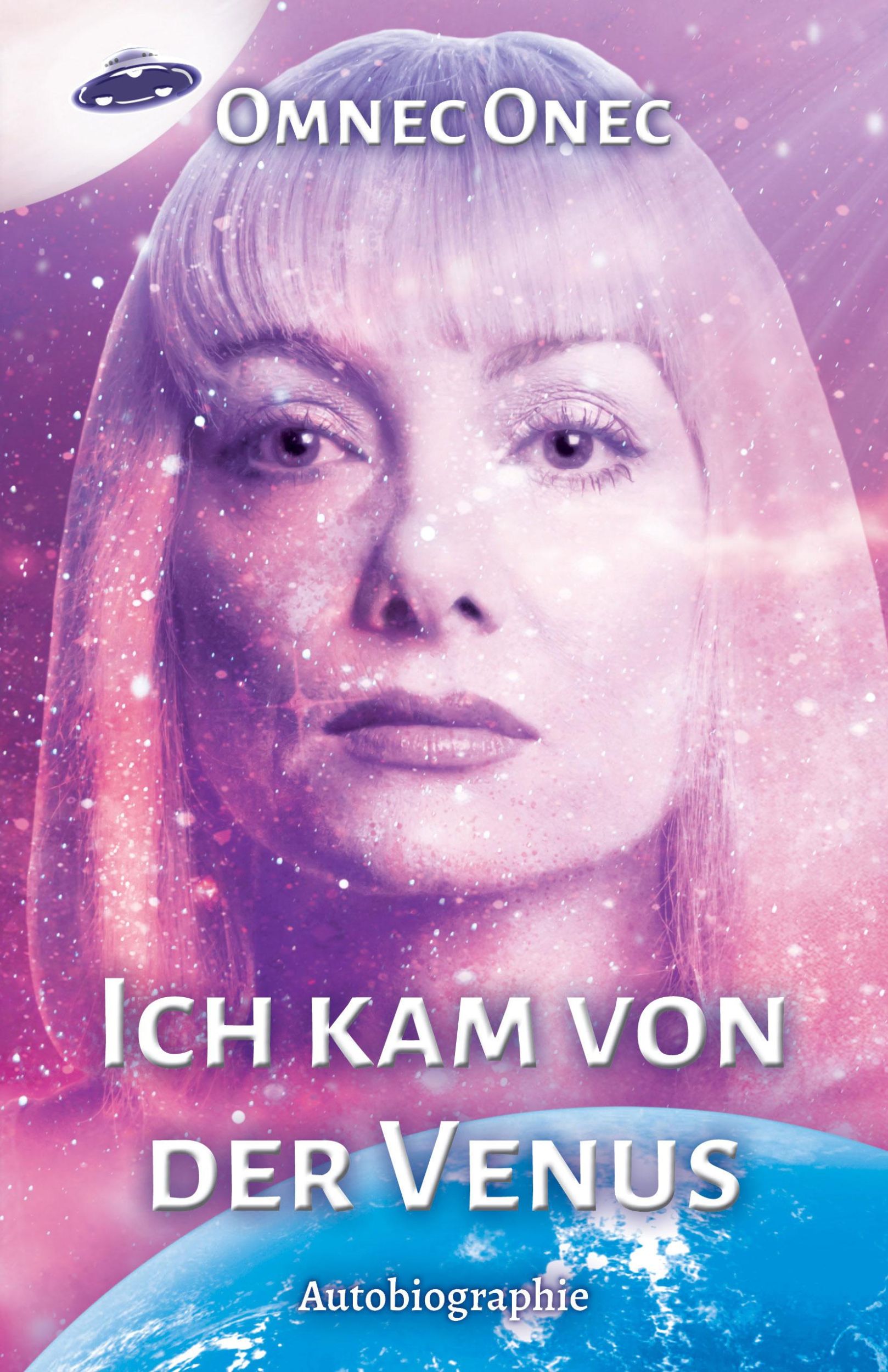 Cover: 9783910804050 | Ich kam von der Venus | Autobiographie einer Außerirdischen | Onec