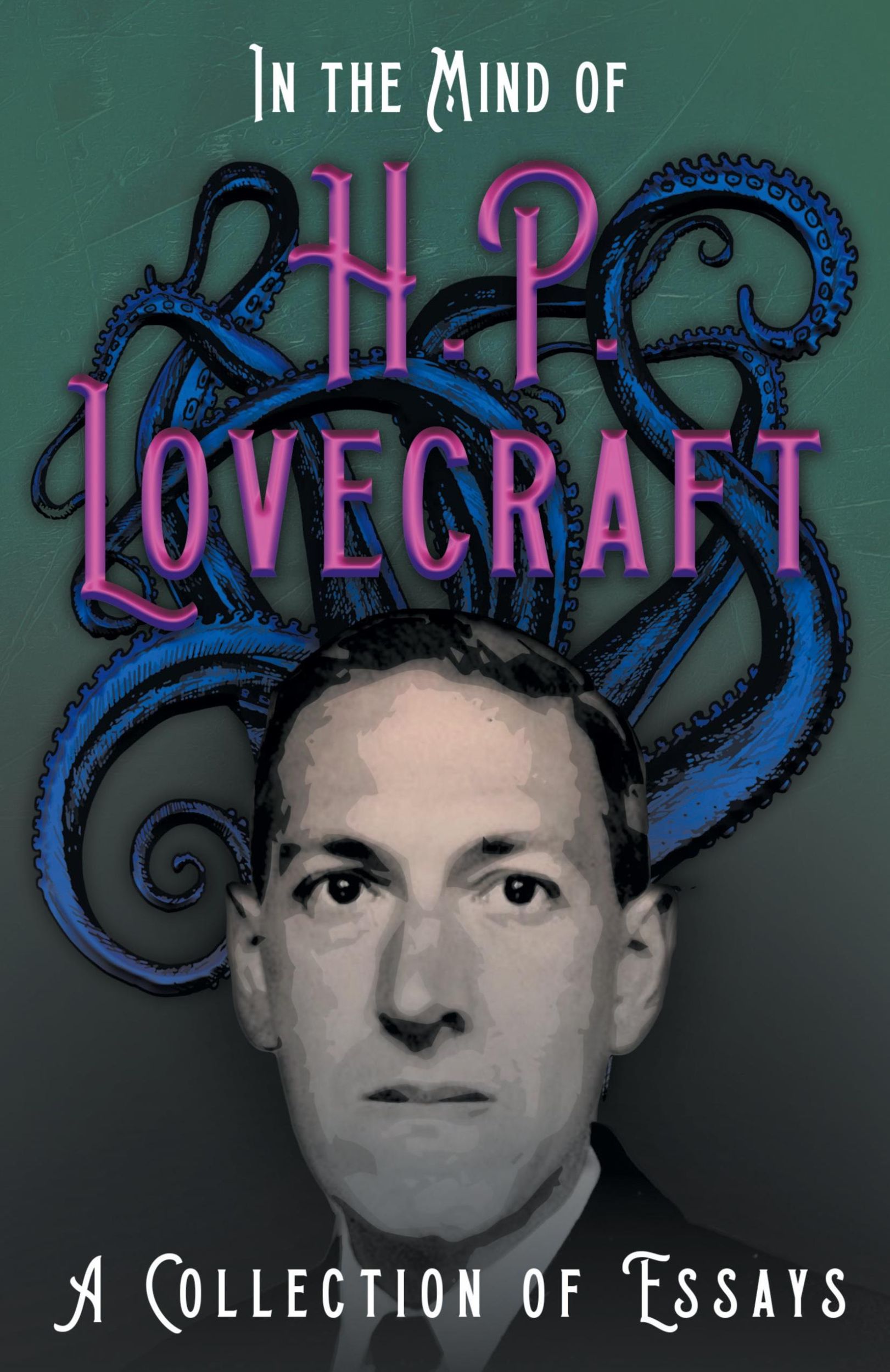 Cover: 9781528717304 | In the Mind of H. P. Lovecraft;A Collection of Essays | Lovecraft