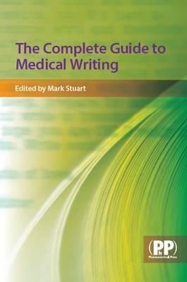 Cover: 9780853696674 | The Complete Guide to Medical Writing | Mark C. Stuart | Taschenbuch